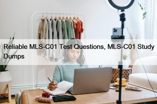 Reliable MLS-C01 Test Questions, MLS-C01 Study Dumps